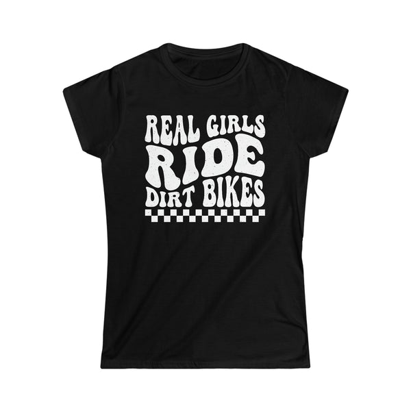 Ladies Real Girls Ride Dirt Bikes Softstyle Tee | Ladies Fit Race Day T-Shirt | Ladies MX Motocross Moto Girl Shirt