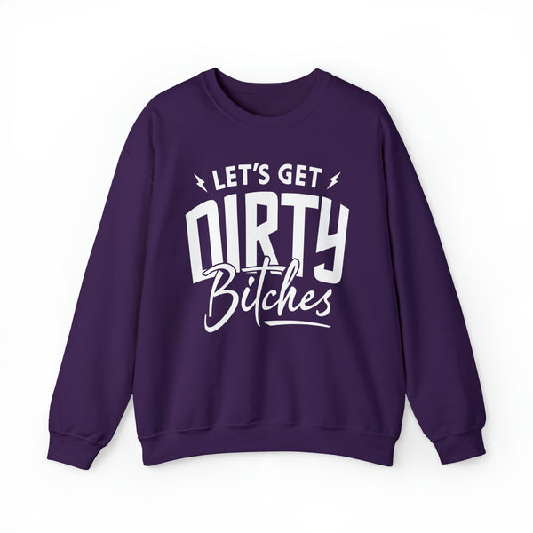 Let's Get Dirty Bitches Adult Unisex Heavy Blend™ Crewneck Sweatshirt | Soft and Cozy Dirty Riding Day Sweatshirt