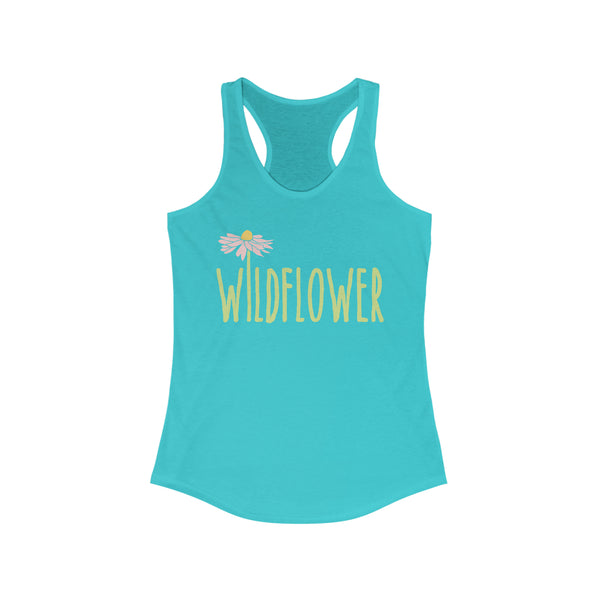 Ladies Wildflower Tank Top | Ideal Racerback Tank | In A Field of Roses Be A Wildflower Racerback Tank Top | Free Spirit Gypsy Soul