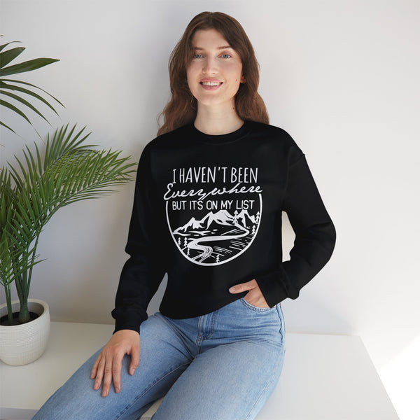 I Haven't Been Everywhere But It's On My List Adult Unisex Heavy Blend™ Crewneck Sweatshirt | Soft and Cozy Hiking, Travel and Adventure Sweatshirt