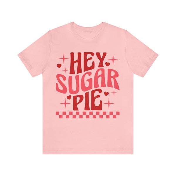 Retro Hey Sugar Pie Adult Unisex Jersey Short Sleeve Tee | Groovy Valentine's Day T-Shirt