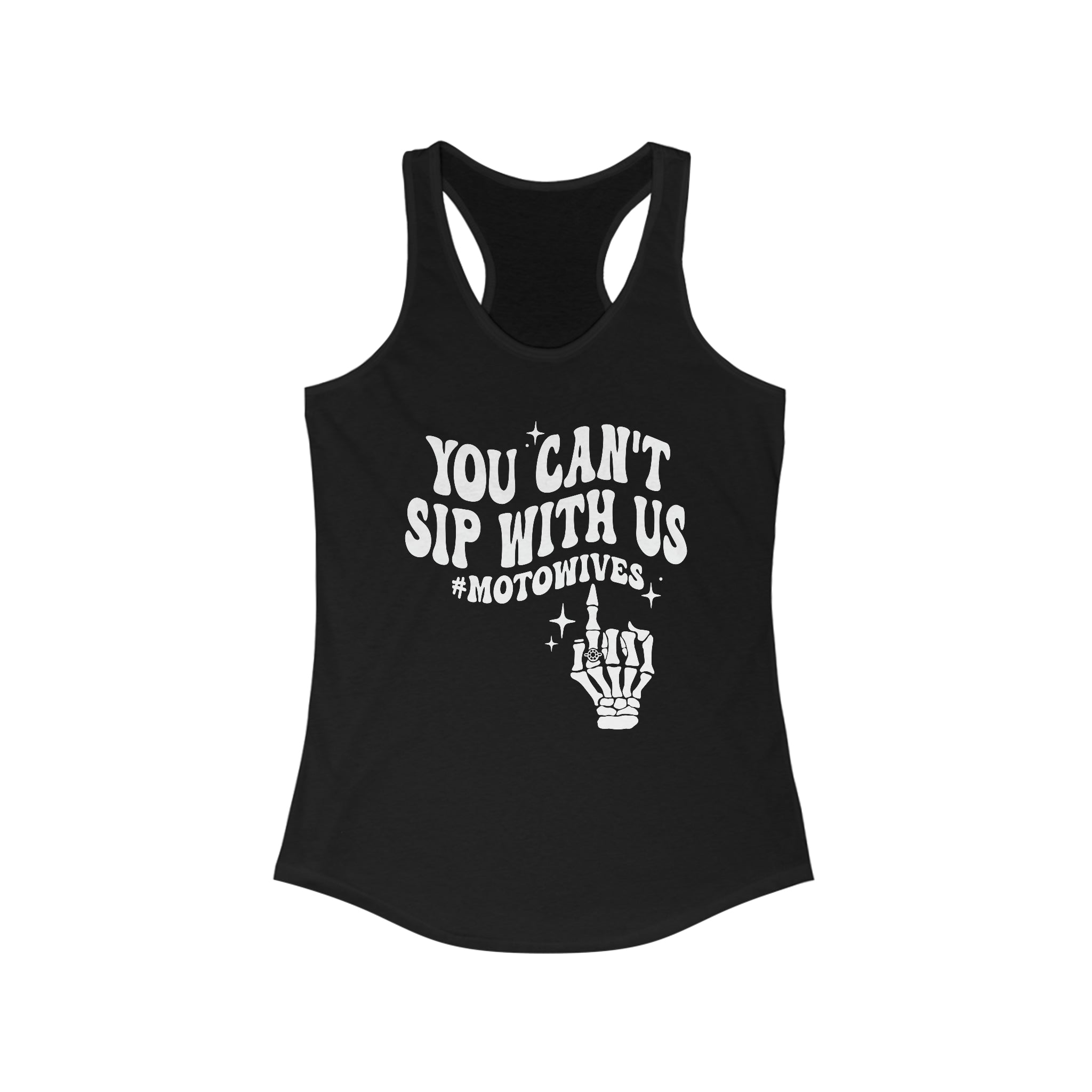 Ladies You Can't Sip With Us #motowives Ideal Racerback Tank | MX Motocross Moto Wife Race Day Racerback Tank Top