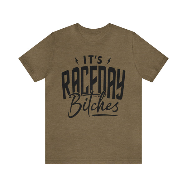 It's Raceday Bitches Adult Unisex Jersey Short Sleeve Tee | Funny Race Day Shirt