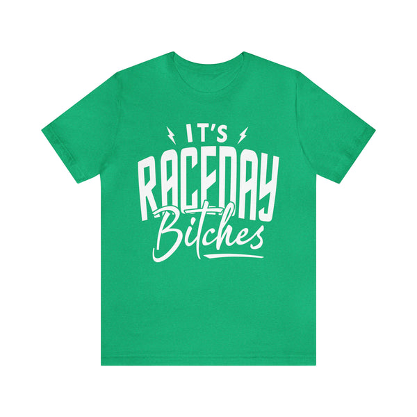 It's Raceday Bitches Adult Unisex Jersey Short Sleeve Tee | Funny Race Day Shirt