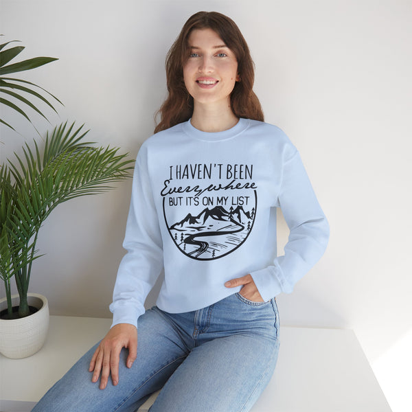 I Haven't Been Everywhere But It's On My List Adult Unisex Heavy Blend™ Crewneck Sweatshirt | Soft and Cozy Hiking, Travel and Adventure Sweatshirt