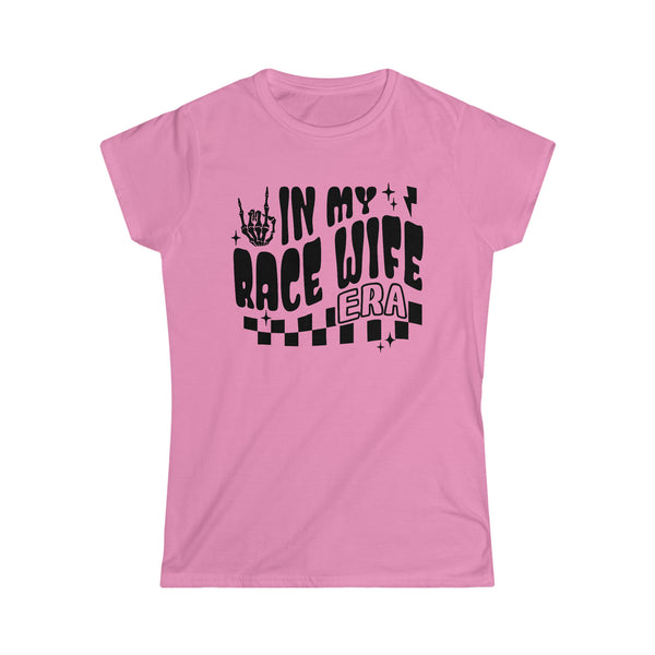 Ladies In My Race Wife Era Softstyle Tee | Ladies Fit Race Day T-Shirt | Ladies Race Day Race Wife Shirt