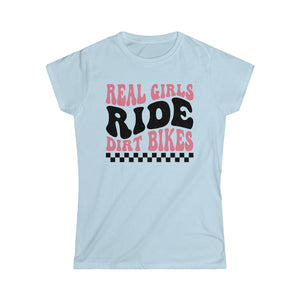 Ladies Real Girls Ride Dirt Bikes Softstyle Tee | Ladies Fit Race Day T-Shirt | Ladies MX Motocross Moto Girl Shirt