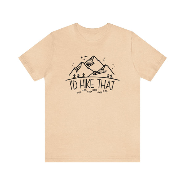 I'd Hike That with Mountains Adult Unisex Jersey Short Sleeve Tee | Hiker Shirt | Funny Hiking Shirt