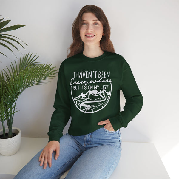 I Haven't Been Everywhere But It's On My List Adult Unisex Heavy Blend™ Crewneck Sweatshirt | Soft and Cozy Hiking, Travel and Adventure Sweatshirt