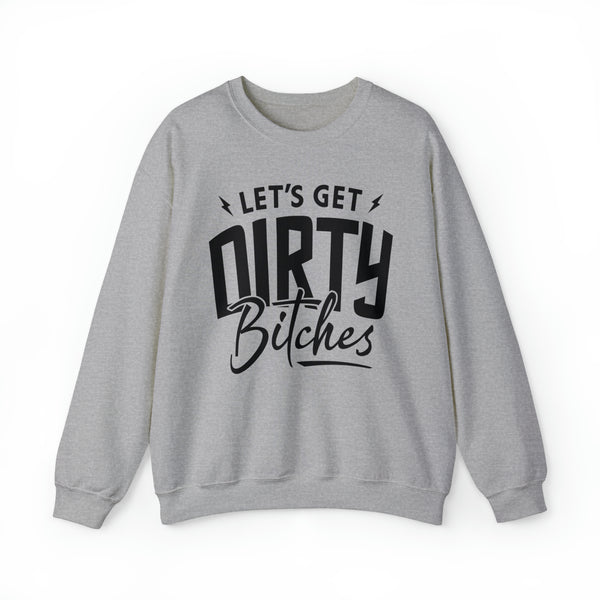 Let's Get Dirty Bitches Adult Unisex Heavy Blend™ Crewneck Sweatshirt | Soft and Cozy Dirty Riding Day Sweatshirt