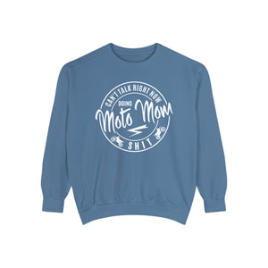 Can't Talk Right Now Doing Moto Mom Shit Unisex Garment-Dyed Sweatshirt | Funny Moto Mom Race Day Sweatshirt