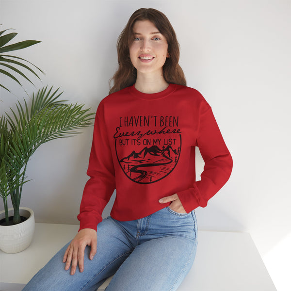 I Haven't Been Everywhere But It's On My List Adult Unisex Heavy Blend™ Crewneck Sweatshirt | Soft and Cozy Hiking, Travel and Adventure Sweatshirt
