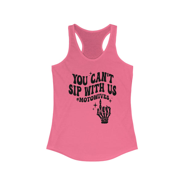Ladies You Can't Sip With Us #motowives Ideal Racerback Tank | MX Motocross Moto Wife Race Day Racerback Tank Top