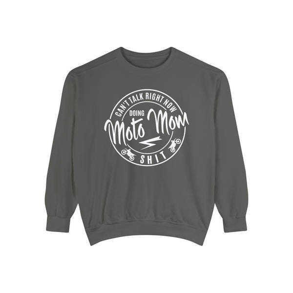 Can't Talk Right Now Doing Moto Mom Shit Unisex Garment-Dyed Sweatshirt | Funny Moto Mom Race Day Sweatshirt