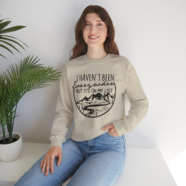 I Haven't Been Everywhere But It's On My List Adult Unisex Heavy Blend™ Crewneck Sweatshirt | Soft and Cozy Hiking, Travel and Adventure Sweatshirt