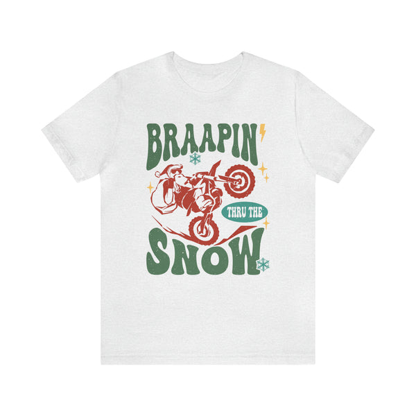 Braapin' Thru the Snow Adult Unisex Jersey Short Sleeve Tee | Santa on Dirt Bike Christmas Shirt