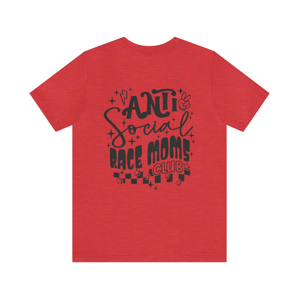 Anti Social Race Moms Club Front and Back Design Adult Unisex Jersey Short Sleeve Tee | Rad Race Mama Race Day Shirt