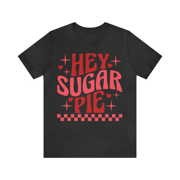 Retro Hey Sugar Pie Adult Unisex Jersey Short Sleeve Tee | Groovy Valentine's Day T-Shirt