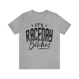 It's Raceday Bitches Adult Unisex Jersey Short Sleeve Tee | Funny Race Day Shirt