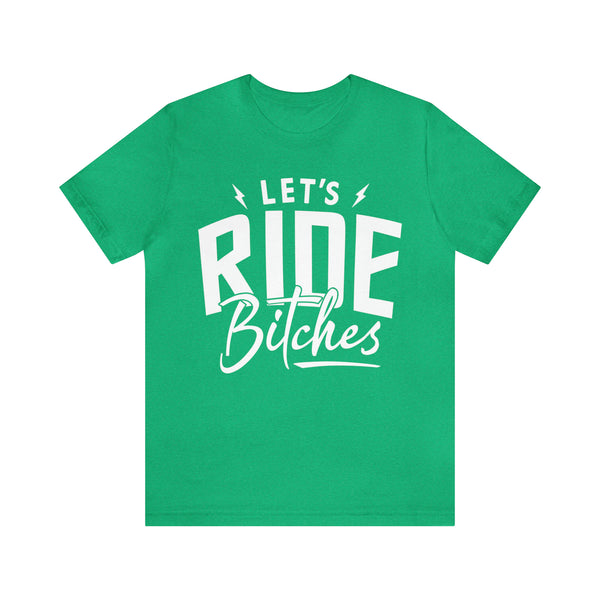 Let's Ride Bitches Bitches Adult Unisex Jersey Short Sleeve Tee | Funny Ride Day Shirt | SxS Side By Side Motorcycle Riding Shirt