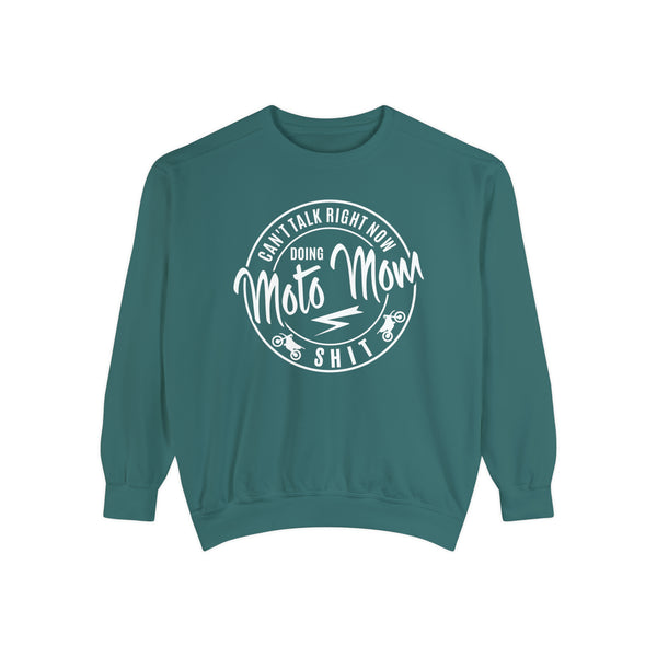 Can't Talk Right Now Doing Moto Mom Shit Unisex Garment-Dyed Sweatshirt | Funny Moto Mom Race Day Sweatshirt