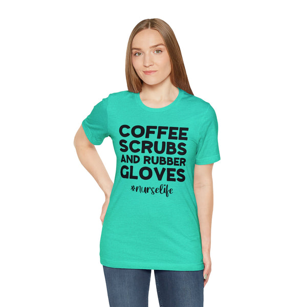 Coffee Scrubs and Rubber Gloves #nurselife Adult Unisex Jersey Short Sleeve Tee | Coffee Scrubs and Rubber Gloves Nursing Hospital Staff Shirt