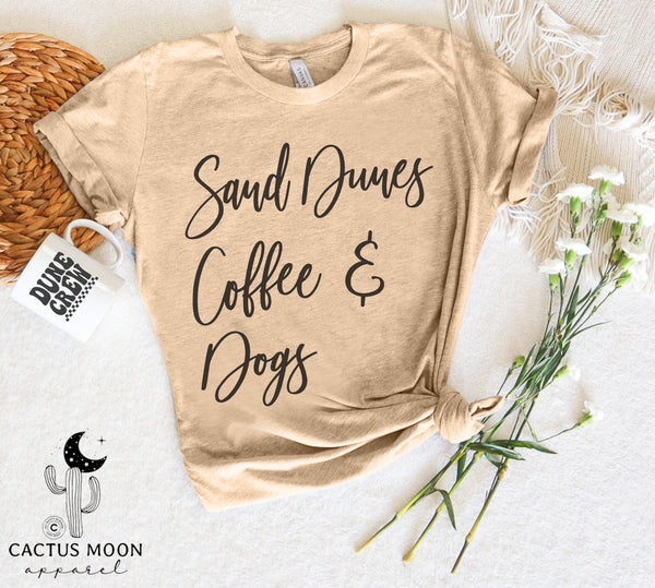 Sand Dunes Coffee and Dogs Adult Unisex Jersey Short Sleeve Tee | All I Need Sand Dunes Coffee and My Dog Shirt | Glamis Sand Dunes Camping Tee