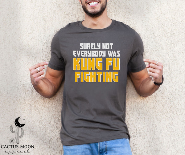 Surely Not Everybody Was Kung Fu Fighting Adult Unisex Jersey Short Sleeve Tee | Funny Sarcastic Short Sleeve T-Shirt