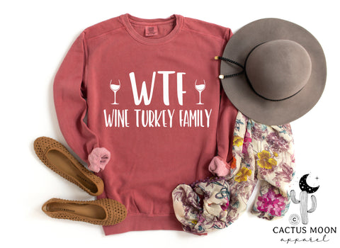 WTF Wine Turkey Friends #friendsgiving Unisex Garment-Dyed Sweatshirt | Funny Wine Drinkers Fall and Winter Sweatshirt | Thanksgiving Sweatshirt
