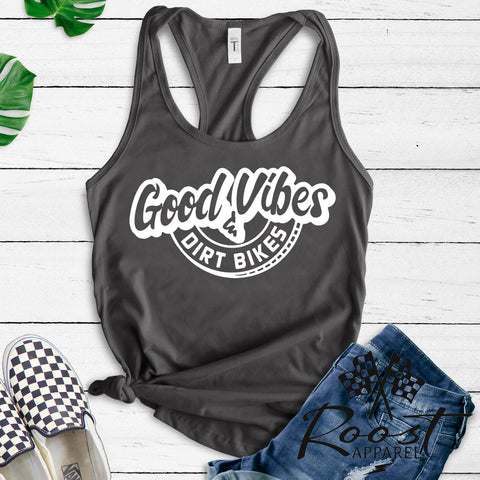 Good Vibes and Dirt Bikes Racerback Tank or Muscle Tank
