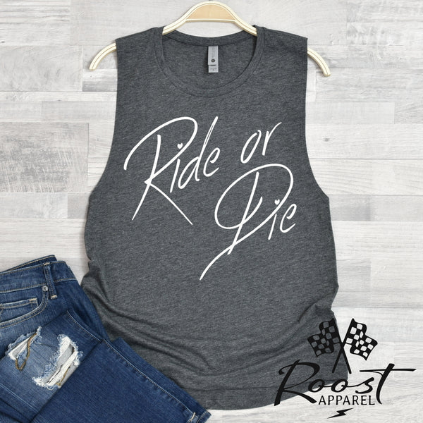 Ladies Ride or Die Racerback Tank or Muscle Tank