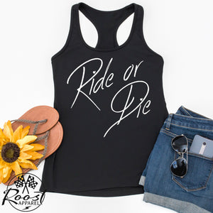 Ladies Ride or Die Racerback Tank or Muscle Tank